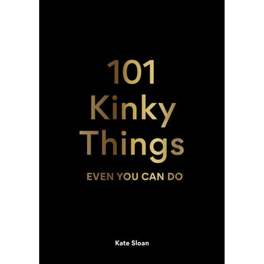 101 Kinky Things Even You Can Do-